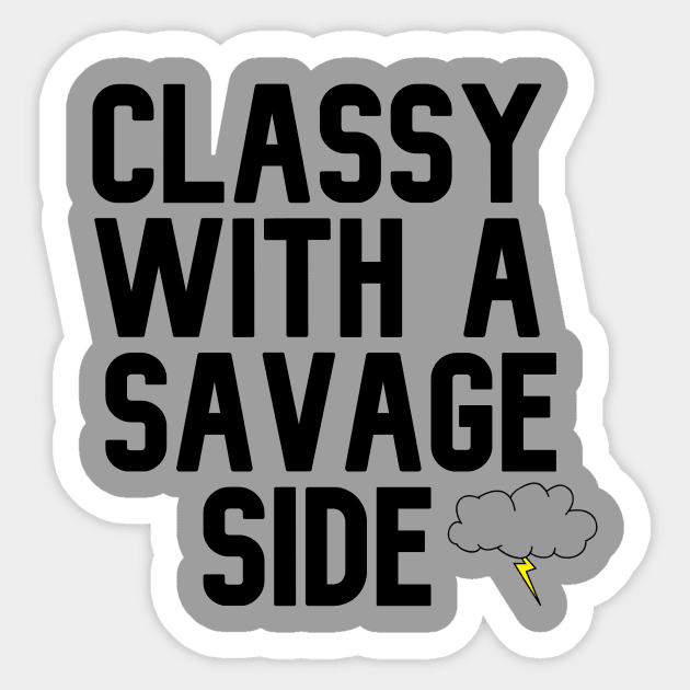 Classy With A Savage Side - Funny Saying Gift, Best Gift Idea For Friends, Classy Girls, Vintage Retro Sticker by Seopdesigns